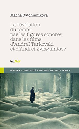 Couverture du livre: La révélation du temps par les figures sonores dans les films de Tarkovski et de Zviaguintsev