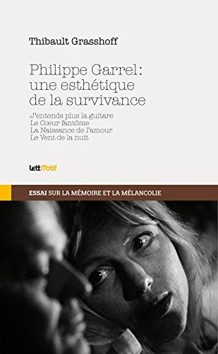 Couverture du livre : Philippe Garrel - une esthétique de la survivance