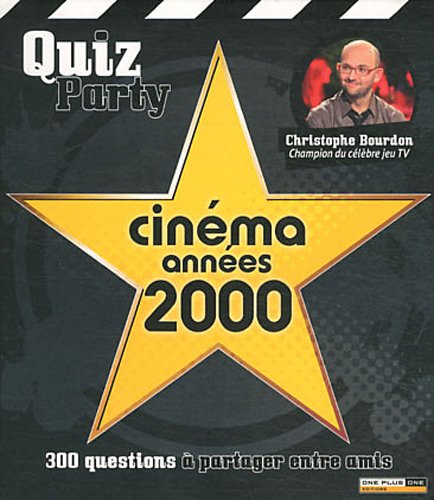 Couverture du livre: Cinéma années 2000 - 300 questions à partager entre amis