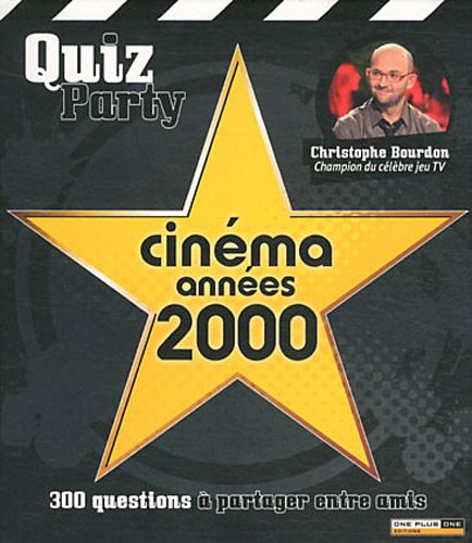 Book cover: Cinéma années 2000 - 300 questions à partager entre amis