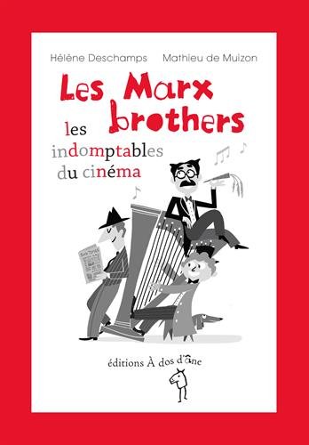 Couverture du livre : Les Marx Brothers - les indomptables du cinéma