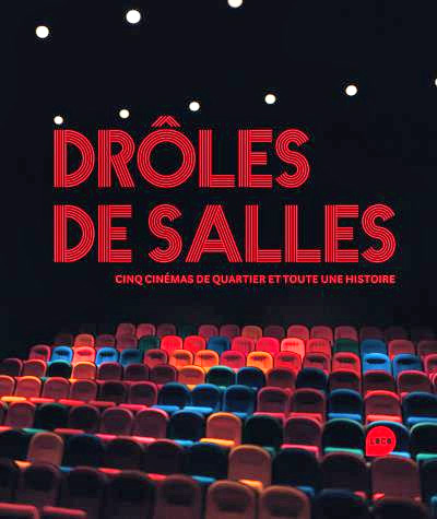Book cover: Drôles de salles - Cinq cinémas de quartier et toute une histoire