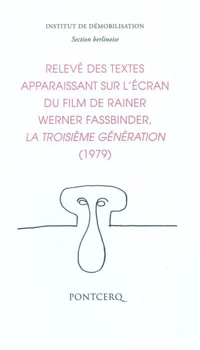 Couverture du livre : Relevé des textes apparaissant sur l'écran du film de Rainer Werner Fassbinder ''La troisième génération'' (1979)