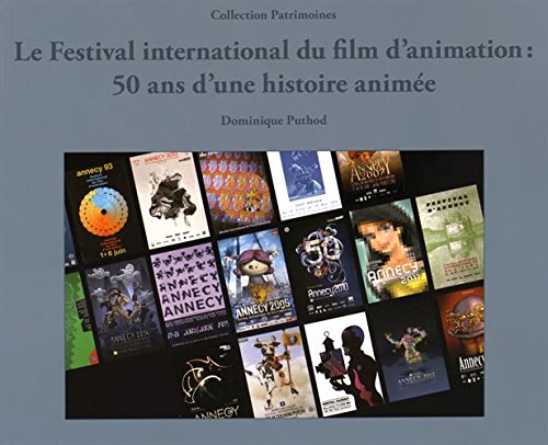 Couverture du livre: Le Festival international du film d'animation - 50 ans d'une histoire animée