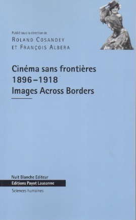 Book cover: Cinéma sans frontières, 1896-1918, Images Across Borders