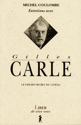 Couverture du livre: Gilles Carle - le Chemin Secret du Cinema