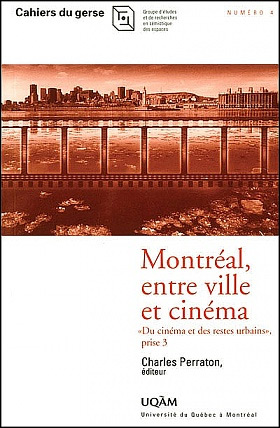 Couverture du livre: Montréal, entre ville et cinéma - Du cinéma et des restes urbains - prise 3