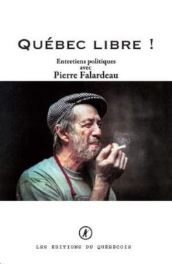 Book cover: Québec libre! - entretiens politiques avec Pierre Falardeau