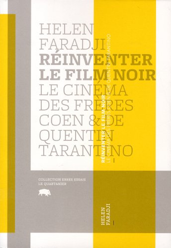 Couverture du livre: Réinventer le film noir - le cinéma des frères Coen & de Quentin Tarantino