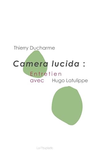Book cover: Camera lucida - entretien avec Hugo Latulippe