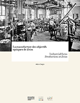 Book cover: La Manufacture des objectifs optiques de Zeiss