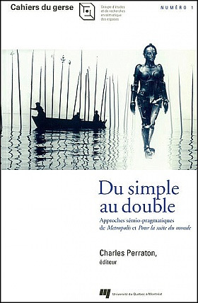 Couverture du livre: Du simple au double - Approches sémio-pragmatiques de Metropolis et Pour la suite du monde