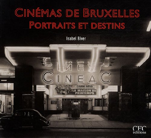Couverture du livre: Cinémas de Bruxelles - Portraits et destins