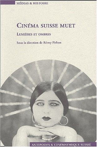 Couverture du livre : Cinéma suisse muet - Lumières et ombres