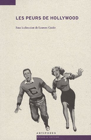 Book cover: Les Peurs de Hollywood - Phobies sociales dans le cinéma fantastique américain