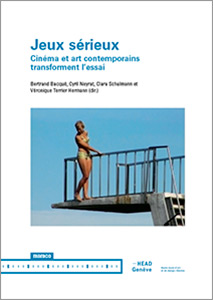 Book cover: Jeux sérieux - Cinéma et art contemporains transforment l'essai