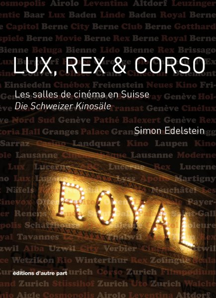Book cover: Lux, Rex et Corso - Les salles de cinéma en Suisse