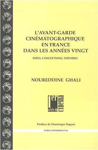 Couverture du livre : L'Avant-garde cinématographique en France dans les années vingt - Idées, conceptions, théories