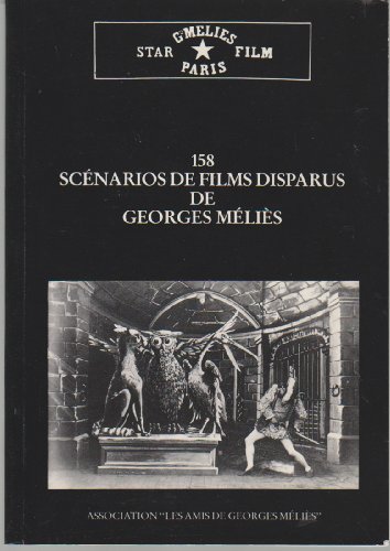 Couverture du livre: 158 scénarios de films disparus de Georges Méliès