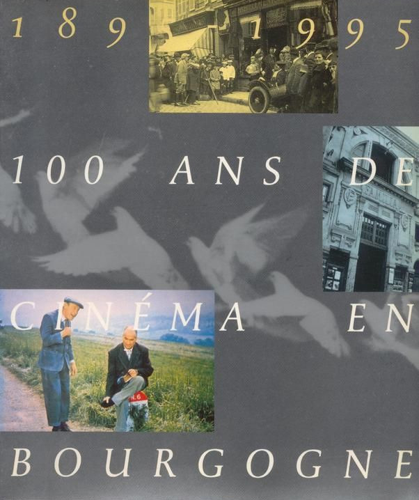 Book cover: 100 ans de cinéma en Bourgogne - 1895-1995