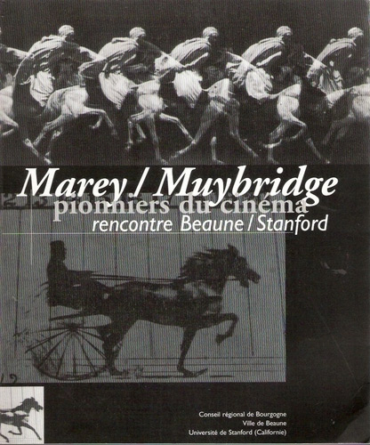 Couverture du livre: Marey, Muybridge, pionniers du cinéma - Rencontre Beaune / Stanford