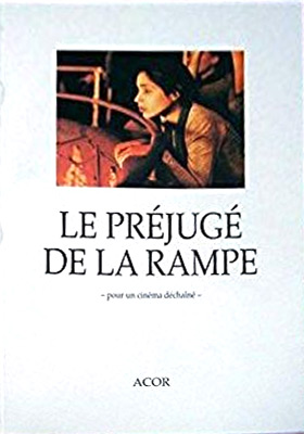 Book cover: Le Préjugé de la rampe - pour un cinéma déchaîné