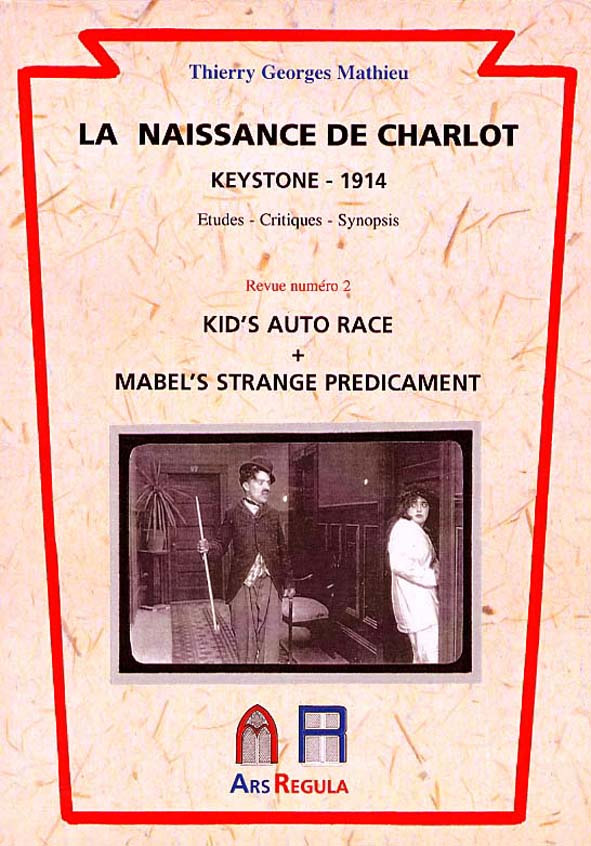 Couverture du livre : La Naissance de Charlot - Keystone 1914 - Kid's Auto Race + Mabel's Strange Predicament