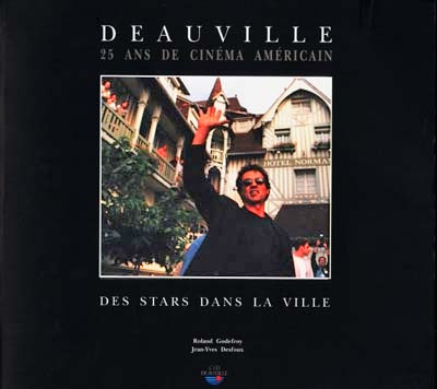 Couverture du livre: Deauville - 25 ans de cinéma américain: Des stars dans la ville