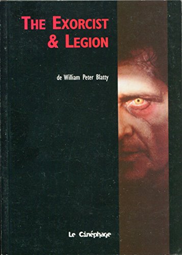 Couverture du livre: The Exorcist & Legion - Dans les coulisses de L'Exorciste