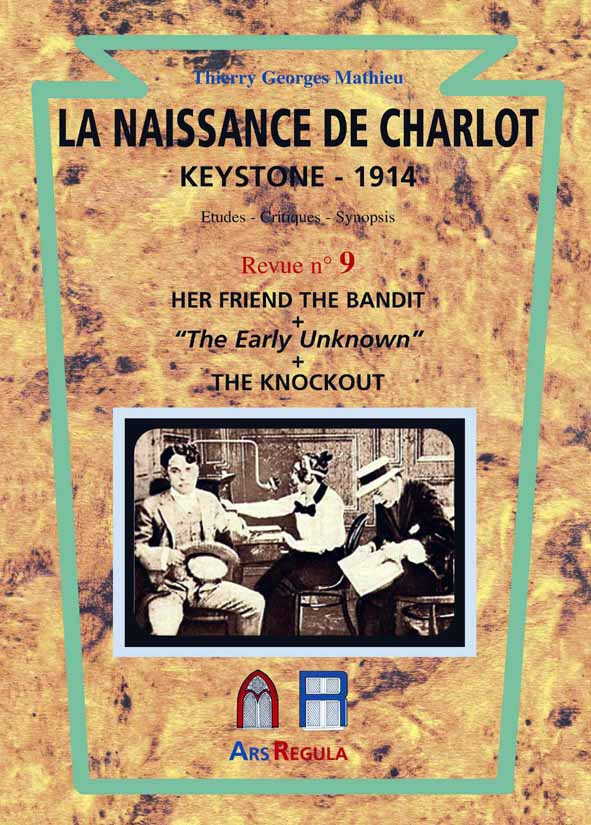 Couverture du livre : La Naissance de Charlot - Keystone 1914 - Her Friend the Bandit + The Early Unknown + The Knockout