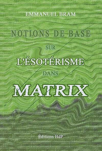 Couverture du livre: Notions de base sur l'ésotérisme dans Matrix