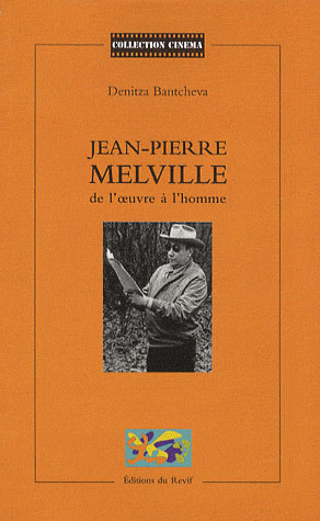 Couverture du livre: Jean-Pierre Melville - De l'oeuvre à l'homme
