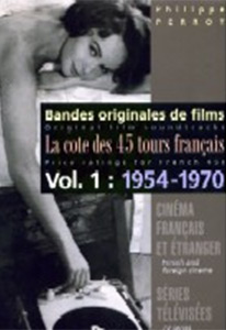 Couverture du livre: Bandes originales de films - la cote des 45 tours français vol.1 : 1954-1970