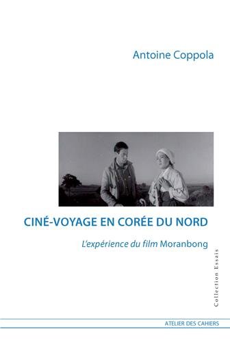 Book cover: Ciné-voyage en Corée du Nord - L'expérience du film Moranbong
