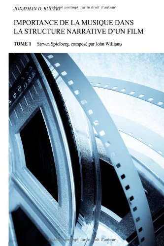 Book cover: Importance de la musique dans la structure narrative d'un film - Tome 1 - Steven Spielberg composé par John Williams