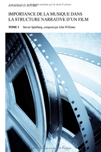 Couverture du livre: Importance de la musique dans la structure narrative d'un film - Tome 1 - Steven Spielberg composé par John Williams