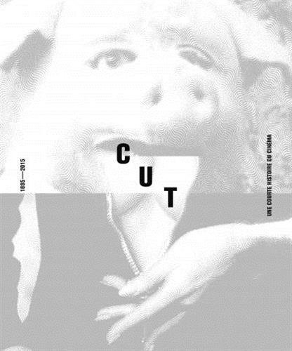 Book cover: Cut - une courte histoire du cinéma (1895-2015)