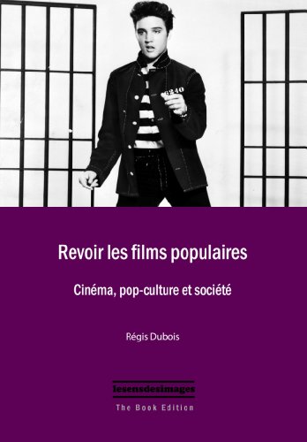Couverture du livre : Revoir les films populaires - Cinéma, pop-culture et société