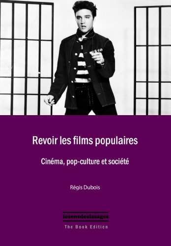 Couverture du livre: Revoir les Films Populaires - Cinema, Pop-Culture et Societe