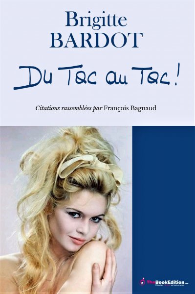 Book cover: Brigitte Bardot - Du tac au tac !