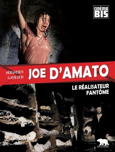 Couverture du livre : Joe d'Amato - Le réalisateur fantôme