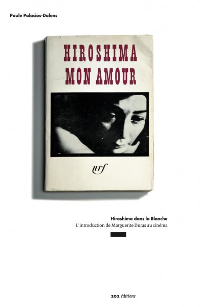 Couverture du livre: Hiroshima dans la Blanche - l'introduction de Marguerite Duras au cinéma