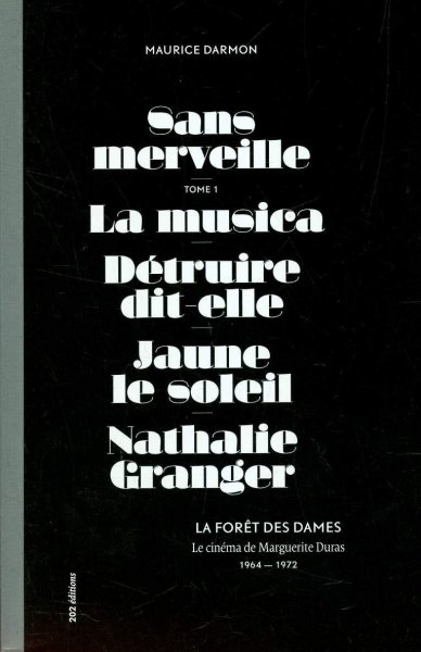 Couverture du livre: La Forêt des dames - Le cinéma de Marguerite Duras tome 1 : 1964-1972