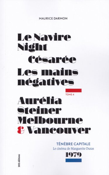 Couverture du livre: Ténèbre capitale - Le cinéma de Marguerite Duras tome 4 : 1979