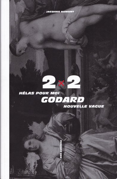 Couverture du livre: 2 x 2 - 'Hélas pour moi', 'Nouvelle vague' : Godard
