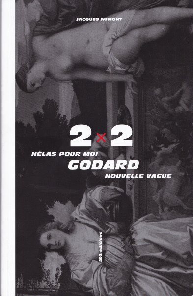 Couverture du livre : 2 x 2 - 'Hélas pour moi', 'Nouvelle vague' : Godard