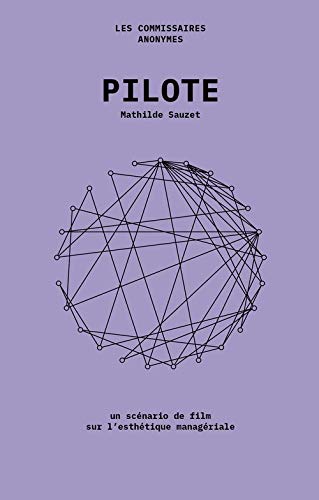 Couverture du livre: Pilote - Un scénario de film sur l’esthétique managériale