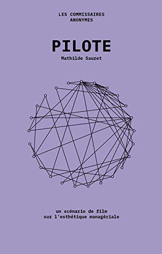 Book cover: Pilote - Un scénario de film sur l’esthétique managériale