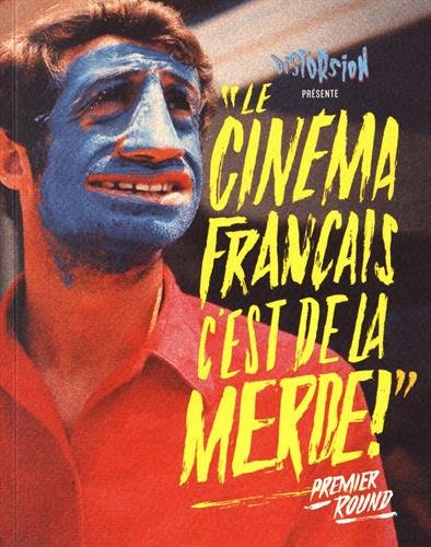 Couverture du livre : Le cinéma français c'est de la merde! - Premier round