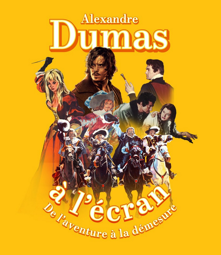 Book cover: Alexandre Dumas à l'écran - de l'aventure à la démesure